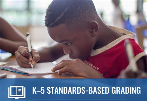K-5 Standards-Based Grading K-5 Standards-Based Grading